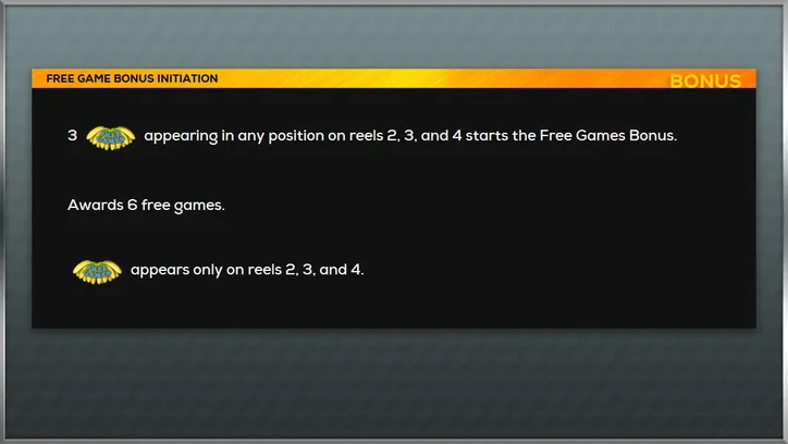 Free Games Bonus rules: three bonus symbols on reels 2, 3 and 4 start the feature and award 8 free games